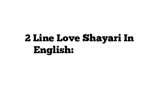 2 Line Love Shayari In English: शायरी अंग्रेजी में
