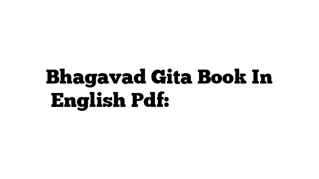 Bhagavad Gita Book In English Pdf: अंग्रेजी में मतलब
