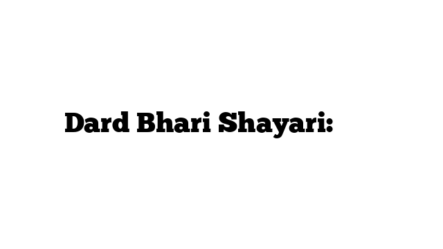 Dard Bhari Shayari: शायरी