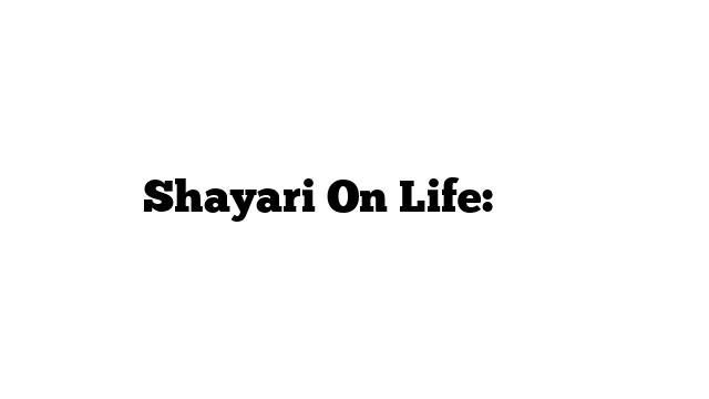 Shayari On Life: शायरी