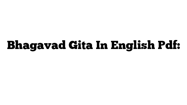 Bhagavad Gita In English Pdf: अंग्रेजी में मतलब